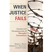 When Justice Fails: Causes and Consequences of Wrongful Convictions