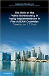 The Role of the Public Bureaucracy in Policy Implementation in Five ASEAN Countries (Integration through Law