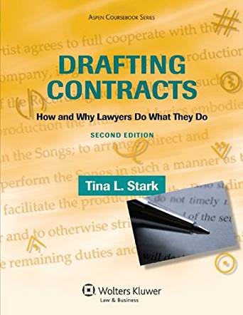 Drafting Contracts: How and Why Lawyers Do What They Do (Aspen Coursebook Series)